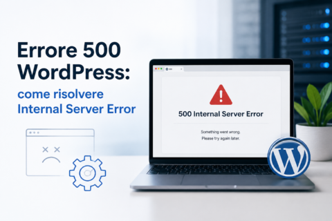 Errore 500 WordPress come risolvere Internal Server Error Errore 500 WordPress come risolvere Internal Server Error
